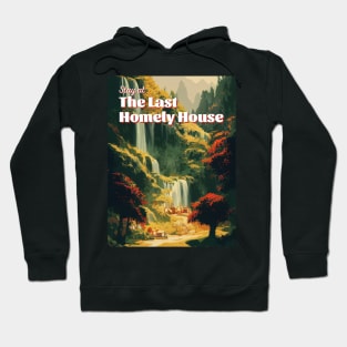 Stay at The Last Homely House - Travel Poster - Fantasy Funny Hoodie